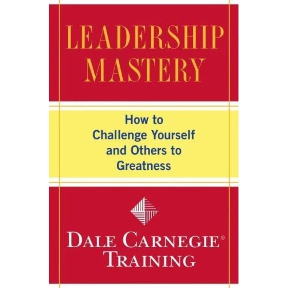 Leadership‎ Mastery: How to Challenge Yourself and Others to Greatness (Dale ...